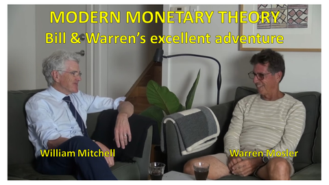 Modern Monetary Theory - Bill & Warren's excellent adventure