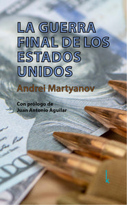 La guerra final de los Estados Unidos - Andrei Martyanov