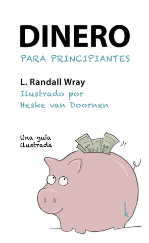 Dinero para Principiantes - L. Randall Wray