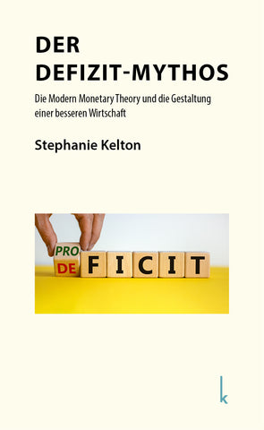 Der Defizit-Mythos - Stephanie Kelton