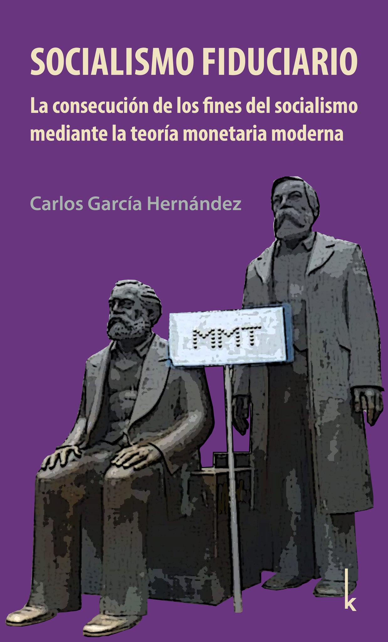 Socialismo Fiduciario - Carlos García Hernández