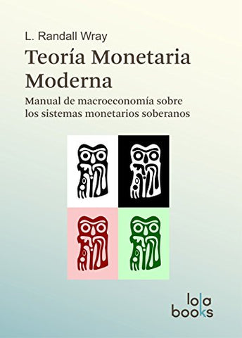 Teoría Monetaria Moderna -L. Randall Wray