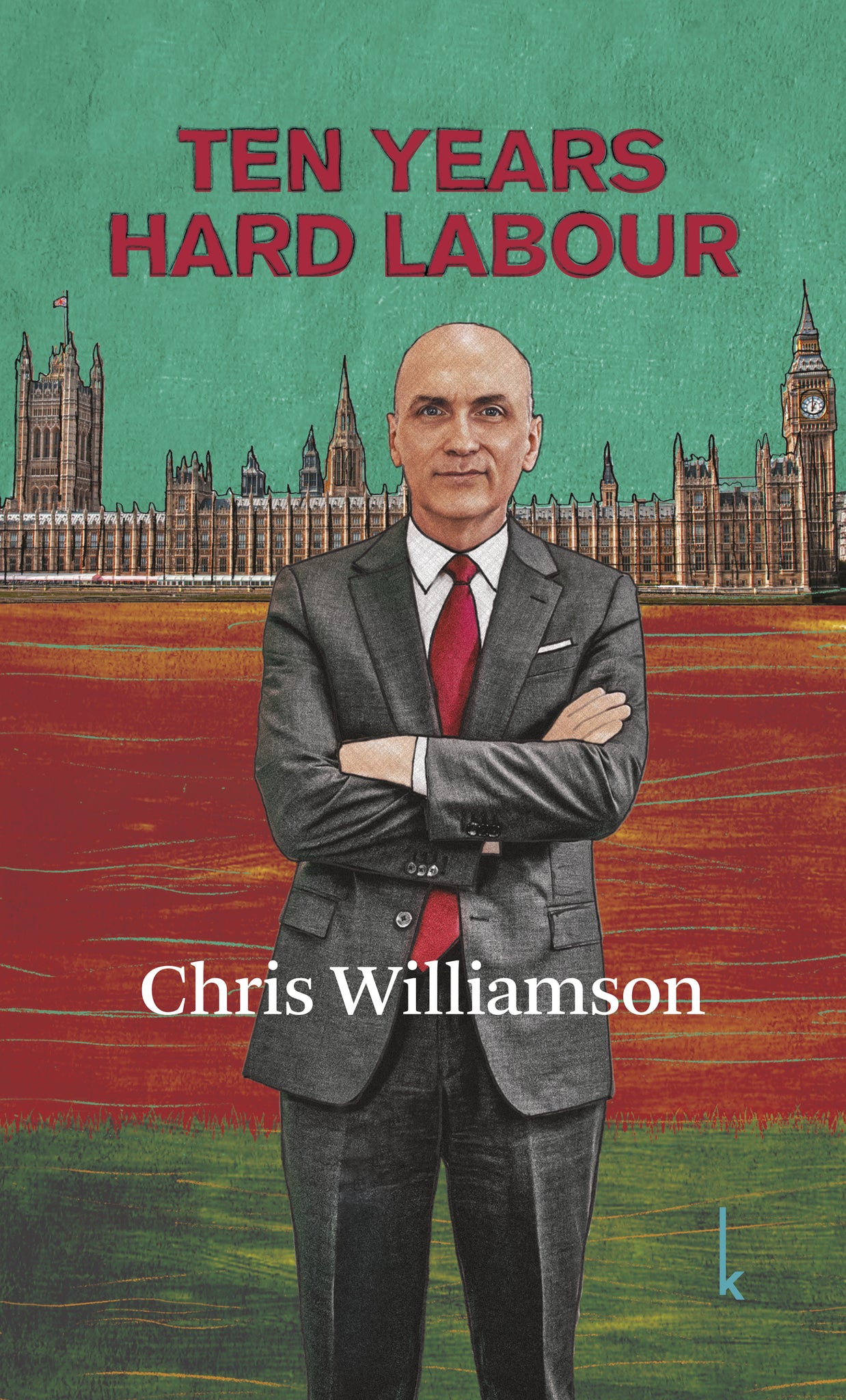 Ten Years Hard Labour - Chris Williamson